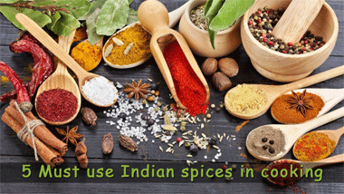 5 Must use Indian Spices in Cooking 
