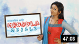 Mrudula Murali - Interview 
