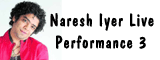 Naresh Iyer Live - Song 3