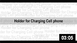 Cell Phone charging Holder 